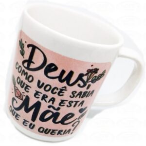 CANECA DE PORCELANA Dia das MÃES Presente Mãe Deus