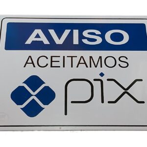 Placa de Sinalização (15x 20 ) - ACEITAMOS PIX  - Placa de Aviso